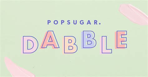 popsugar dabble